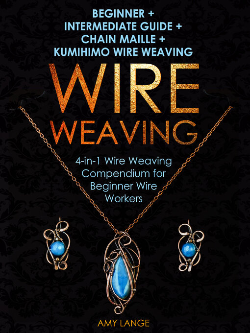 Title details for Wire Weaving by Amy Lange - Available